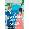 To Swoon and to Spar
