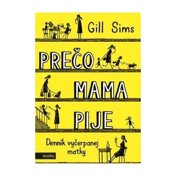 Pre čo mama pije Gill Sims