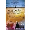 Malování budoucnosti - Lauber Lynn Hay Louise,