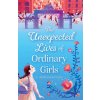 The Unexpected Lives of Ordinary Girls (COATS J ANDERSON)(Pevná)
