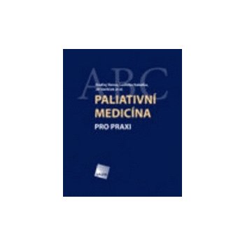 Paliativní medicína pro praxi - Ondřej Sláma, Ladislav Kabelka, Jiří Vorlíček et al.