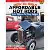 How to Build Affordable Hot Rods: Best Options for Your Budget (Thacker Tony)