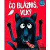Čo blázniš, vlk? - Anne Sophie Baumann, Thomas Baas