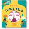 Tvoje telo - Veda ťa víta Rob Lloyd Jones, ilustrace Elena Pedroli