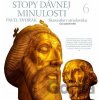 Stopy dávnej minulosti 6 - Pavel Dvořák
