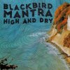 Blackbird Mantra - High and Dry / Digipack [CD]