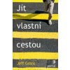 Jít vlastní cestou - Jeff Goins