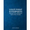 Utopisti. Vizionári sveta budúcnosti. Dejiny utopizmu a utópií - Lukáš Perný