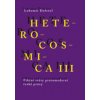 Heterocosmica III. Fikční světy protomoderní české prózy - Lubomír Doležel