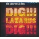 CAVE, NICK & BAD SEEDS - DIG LAZARUS DIG -CD+DVD- (2CD)