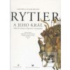 Rytier a jeho kráľ (Daniela Dvořáková)