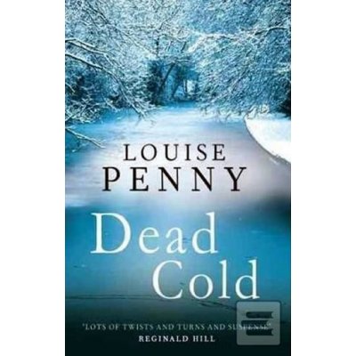 Dead Cold - Inspector Gamache 2 - Louise Pennyová