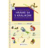 Hráme sa s králikom - Zo škôlky do školy - Dagmar Košková