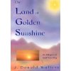 Land of Golden Sunshine (J.Donald Walters)()