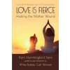 Love Is Fierce (Brožovaná)