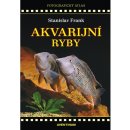 Akvarijní ryby - Stanislav Frank