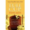 Full Cup, Thirsty Spirit (Karen Horneffer-Ginter)(Brožovaná)