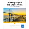 Teaching English as a Lingua Franca (Marek Kiczkowiak,Robert Lowe)(Brožovaná)