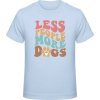 Premium Tričko pre Deti Nápis Menej ľudí viac psov Bábätkovská modrá Detské