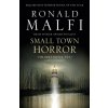 Small Town Horror (Malfi,Ronald)(Brožovaná)