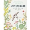 Watercolor Made Simple: Techniques, Projects, and Encouragement to Get Started Painting and Creating - With Traceable Designs and Qr Codes to (Traikos Nicki)