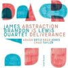 James Brandon Lewis Quartet, ABSTRACTION IS DELIVERANCE, CD