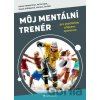 Můj mentální trenér - Dana Štěrbová, Hana Pernicová, Michal Šafář, Petr Krol