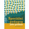 Speciální pedagog jako profese - Romana Růžičková; Veronika Pavlas Martanová
