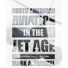 North American Aviation in the Jet Age, Vol. 2: The Columbus Years, 1941-1988 (Frankel Mark A.)