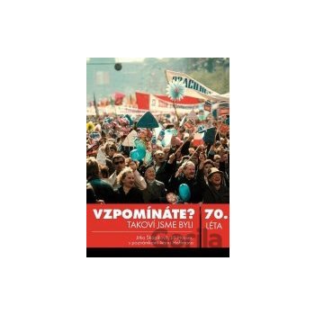 Vzpomínáte? Tak takoví jsme byli 70. léta - Jitka Škápíková, Jiří Houser