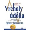 Vrcholy a údolia - Spencer Johnson