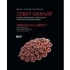 Český granát / Bohemian Garnet - Radek Hanus, Alena Selucká, Pavla Stöhrová