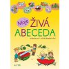Moje ŽIVÁ ABECEDA - Lenka Bradáčová, Robin Král