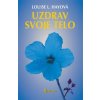 Uzdrav svoje telo (Louise L. Hayová)