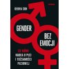 Gender bez emocji. Co mówi nauka o płci i tożsamości płciowej