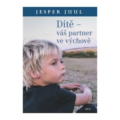 Dítě – váš partner ve výchově - Juul Jesper