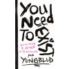You Need To Exist (YUNGBLUD)(Pevná)