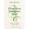 Objev svou inteligenci těla! - Karl Grunick, Luaks Buchholz