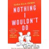 Nothing I Wouldn't Do - Sara-Ella Ozbek