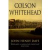 John Henry Days (Colson Whitehead)(Brožovaná)