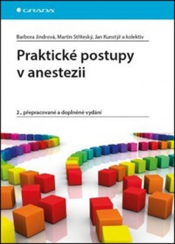 Praktické postupy v anestezii - Barbora Jindrová; Martin Stříteský; Jan Kunstýř