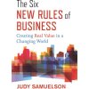 The Six New Rules of Business: Creating Real Value in a Changing World (Samuelson Judy)