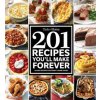 Taste of Home 201 Recipes You'll Make Forever: Classic Recipes for Today's Home Cooks