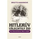 Kniha Hitlerův ušlechtilý Žid - Brigitte Hamannová