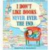 I Don't Like Books. Never. Ever. The End. (Emma Perry)()
