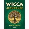 Wicca jednoduše - Probuzení božského kouzla ve vás - Curott Phyllis