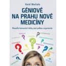 Géniové na prahu nové medicíny - Karel Machala