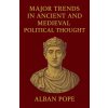 Major Trends in Ancient and Medieval Political Thought
