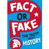 Fact or Fake?: The Truth About History (Newland Sonya)