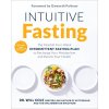 Intuitive Fasting: The Flexible Four-Week Intermittent Fasting Plan to Recharge Your Metabolism and Renew Your Health (Gwyneth Paltrow)(Brožovaná)